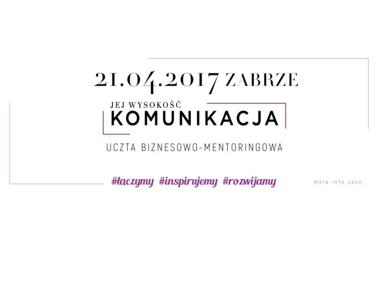 Jej wysokość KOMUNIKACJA – uczta biznesowo – mentoringowa