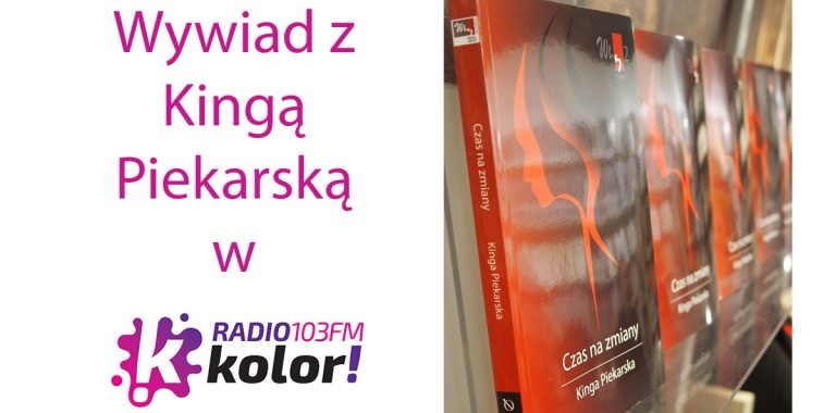 Wywiad z Kingą Piekarską autorką powieści: Why Story 2 – Czas na zmiany w Radio Kolor